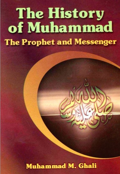 The History Of Muhammad (PBUH) The Prophet And Messenger